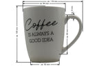 Jumbo Tasse XL 330 ml – „Coffee IS ALWAYS A GOOD IDEA" Porzellan naturweiß