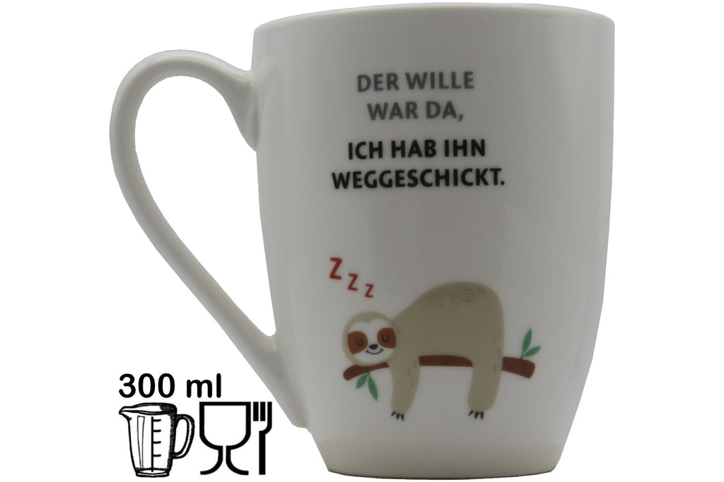 Tasse „Der Wille war da, ich habe ihn weggeschickt" – 300 ml