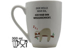 Tasse „Der Wille war da, ich habe ihn weggeschickt" – 300 ml