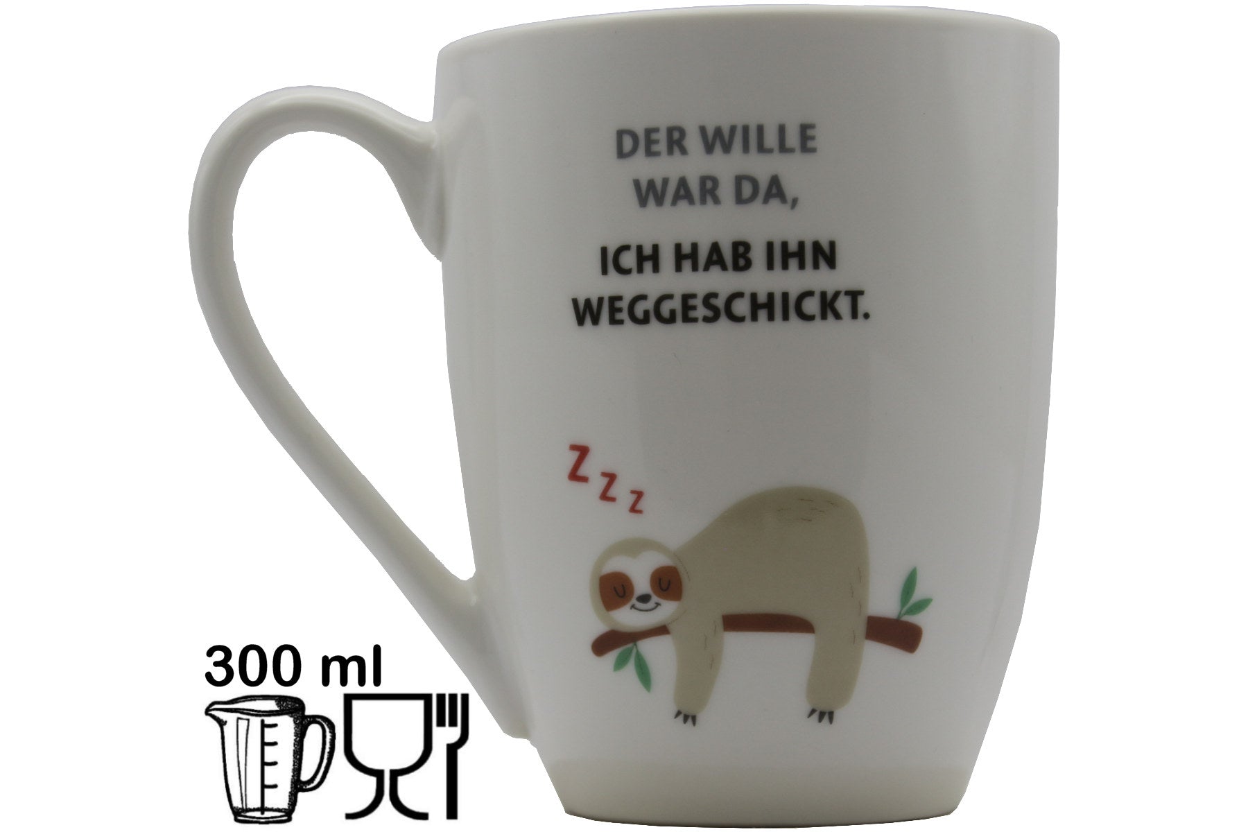 Tasse „Der Wille war da, ich habe ihn weggeschickt" – 300 ml