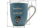 Lustige  Jumbo-Tasse „Erst der Kaffee, dann die Arbeit" – 300 ml Porzellan