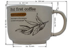 Jumbo Tasse XL 400 ml cremefarbig mit Schriftzug "But First Coffee"