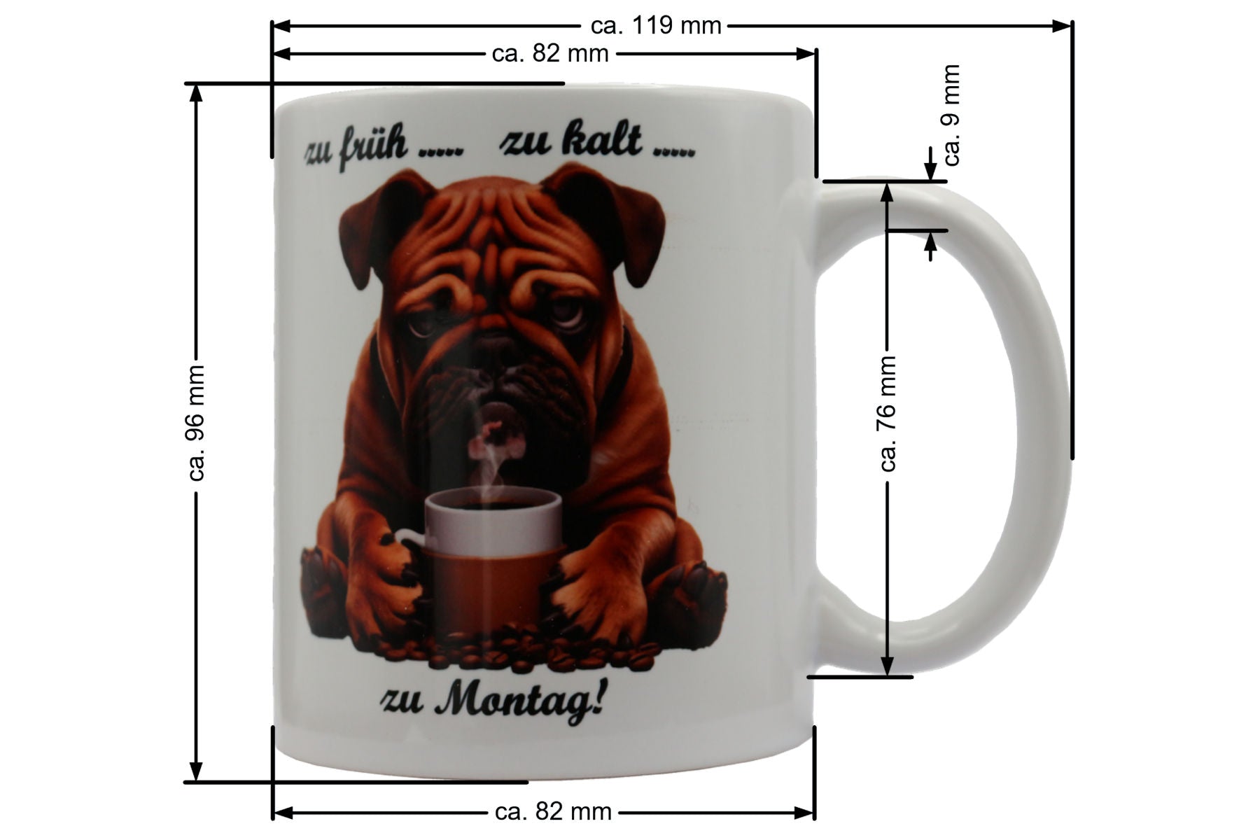 Jumbo Tasse XXL 330 ml sitzender Hund mit Tasse und Schriftzug "zu früh .... zu kalt .... zu Montag!"