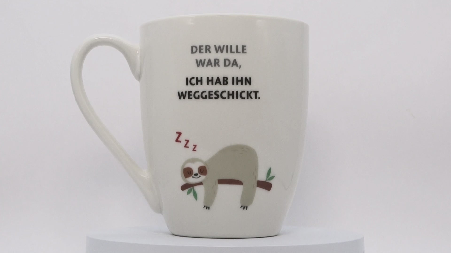 Tasse „Der Wille war da, ich habe ihn weggeschickt" – 300 ml